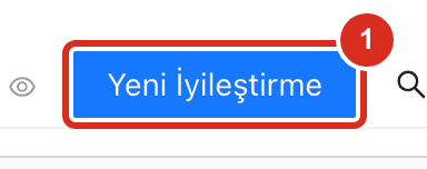 Yeni İyileştirme butonu